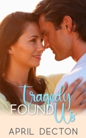 Tragedy Found Us B0B671Y346 Book Cover