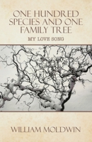 ONE HUNDRED SPECIES AND ONE FAMILY TREE: MY LOVE SONG B0FPV2G5Q8 Book Cover