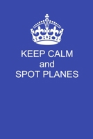 Keep Calm And Spot Planes: Handy 6 x 9 size to take with you. 1695143124 Book Cover