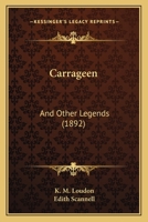 Carrageen and Other Legends - Primary Source Edition 1145292100 Book Cover