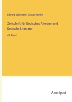 Zeitschrift für Deutsches Altertum und Deutsche Litteratur: 48. Band 3382004062 Book Cover