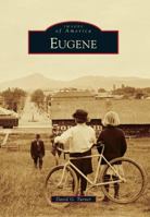 Eugene (Images of America: Oregon) 0738593230 Book Cover