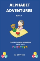 Alphabet Adventures: Fruits coloring workbook from A to Z B096TW8C6F Book Cover