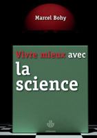 Vivre mieux avec la science (HR.HORS COLLEC.) (French Edition) 2705670718 Book Cover