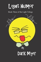 Light Humor: Book Three in the Light Trilogy 1717739768 Book Cover