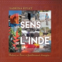 Les sens de l'Inde: Retour en terre si familièrement étrangère... (French Edition) 2381242287 Book Cover