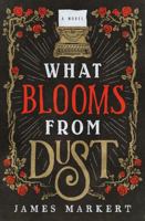 What Blooms from Dust 078521741X Book Cover