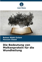 Die Bedeutung von Molkenprotein für die Wundheilung (German Edition) 6206668525 Book Cover