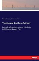 The Canada Southern Railway 3337147593 Book Cover