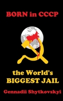 Born in CCCP: the World's Biggest Jail B0BJTJ2WNC Book Cover