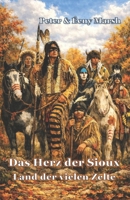 Das Herz der Sioux Land der schwarzen Berge: Land der schwarzen Berge (German Edition) 3947488564 Book Cover
