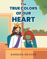 The True Colors Of Our Heart B0CQF4BVZN Book Cover