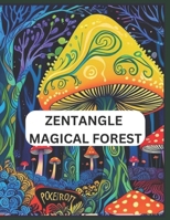 ZENTANGLE- THE ART THERAPY| 159 pages: MAGIC FOREST B0GFSBFPMC Book Cover