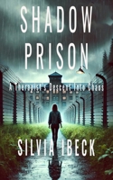 Shadow Prison: A Therapist's Descent Into Chaos B0DSCMS1JH Book Cover