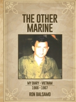 The Other Marine: My Diary - Veitnam 1966 – 1967 1969394102 Book Cover