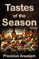 Tastes of the Season: Holiday Recipes (Christmas Books) B0DR76XFQH Book Cover