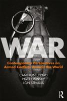 War: Contemporary Perspectives on Armed Conflicts Around the World 1138932531 Book Cover