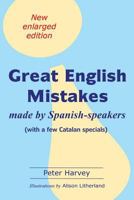 Great English Mistakes: Made by Spanish-Speakers with a Few Catalan Specials 8460896854 Book Cover