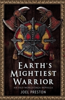 Earth's Mightiest Warrior: An Old World Saga Novella 0645467618 Book Cover