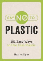 Say No To Plastic 1786858215 Book Cover