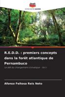 R.E.D.D. : premiers concepts dans la forêt atlantique de Pernambuco: Le défi du changement climatique - Vol.I (French Edition) 6203850276 Book Cover