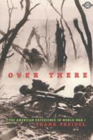 Over There: The Story of America's First Great Overseas Crusade (Classics of War)