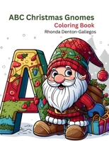 ABC Christmas Gnomes: Coloring Books B0CPMJ91RX Book Cover