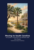 Moving to South Carolina B0H2P34RW2 Book Cover
