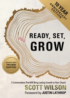 Ready, Set, Grow: 3 Conversations That Will Bring Lasting Growth to Your Church 1957369191 Book Cover