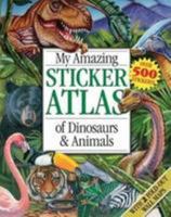 My Amazing Sticker Atlas Of Dinosaurs & Animals 1743084234 Book Cover