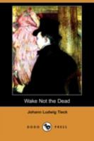 Wake Not the Dead 1021681881 Book Cover