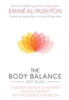 The Body Balance Diet Plan: Lose weight, gain energy and feel fantastic with the science of Ayurveda 1780286910 Book Cover