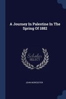 A Journey in Palestine in the Spring of 1882 1022269194 Book Cover