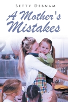 A Mother's Mistakes 1662416687 Book Cover
