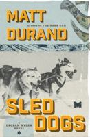 Sled Dogs (Declan Wyler Series) B0FNNG82ZJ Book Cover