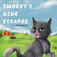 Smokey's Nine Escapes 0645849308 Book Cover