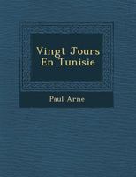 Vingt Jours En Tunisie 2013623895 Book Cover
