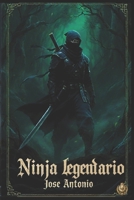 Ninja Legendario (Spanish Edition) B0G9Q9MC8G Book Cover