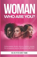 WOMAN, WHO ARE YOU? B0FKHL8G5S Book Cover