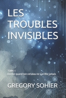 LES TROUBLES INVISIBLES: Dormir quand ton cerveau ne s’arrête jamais (French Edition) B0GDV2YS51 Book Cover