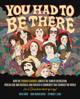 You Had to Be There 1963549325 Book Cover