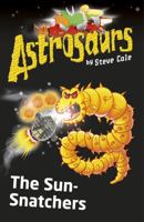 Astrosaurs: The Sun-snatchers 1862302545 Book Cover