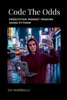 Code the Odds: Prediction Market Trading Using Python 1105875652 Book Cover