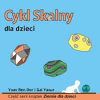 Cykl skalny dla dzieci: The rock cycle for toddlers (Polish edition) B0BMT479WF Book Cover