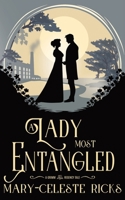 A Lady Most Entangled: A Grimm Regency Tale B0GPN3RG3G Book Cover