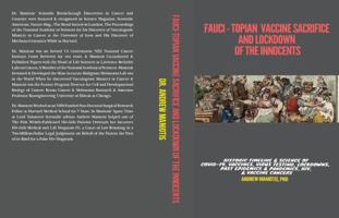 Fauci - Topian Vaccine Sacrifice and Lockdown of The Innocents: Historic Timeline & Science of Covid-19, Vaccines, Virus Testing, Lockdowns, Past Epidemics & Pandemics, HIV, & Vaccine Cancers 1737807734 Book Cover