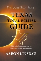 Texas Total Eclipse Guide (LARGE PRINT): Official Commemorative 2024 Keepsake Guidebook 1944986235 Book Cover