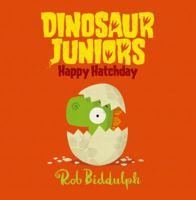 Happy Hatchday (Dinosaur Juniors, Book 1) 0008207437 Book Cover