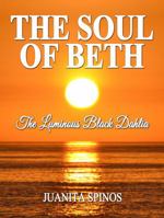 The Soul of Beth - The Luminous Black Dahlia 1941536131 Book Cover