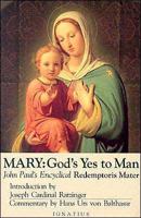 Mary: God's Yes to Man : Pope John Paul II Encyclical Letter : Mother of the Redeemer 0898702194 Book Cover